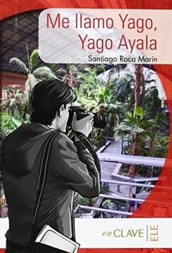 Roca Marín, S. Me llamo Yago, Yago Ayala : a María, genio creativo : [nivel 1(A1-A2)] 