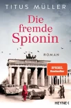 Müller T., Die fremde Spionin